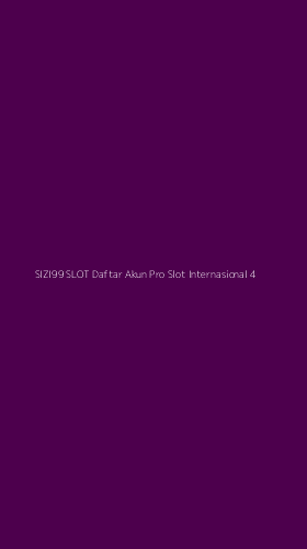 Tampilan Antarmuka Aplikasi Sizi99 Slot Daftar Akun Pro Slot Internasional - 4