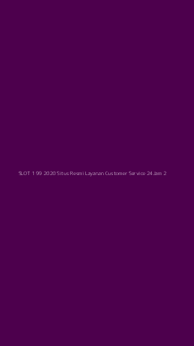 Tampilan Antarmuka Aplikasi Slot 1 99 2020 Situs Resmi Layanan Customer Service 24jam - 2