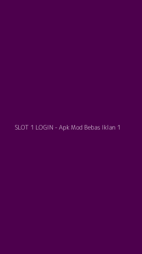Tampilan Antarmuka Aplikasi SLOT 1 LOGIN - Apk Mod Bebas Iklan - 1