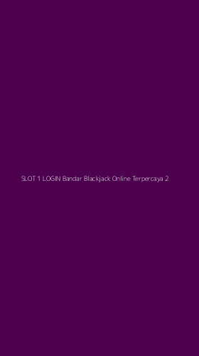 Tampilan Antarmuka Aplikasi Slot 1 Login Bandar Blackjack Online Terpercaya - 2