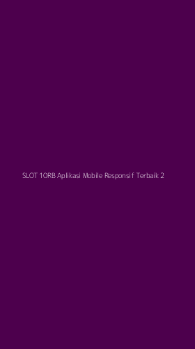 Tampilan Antarmuka Aplikasi Slot 10rb Aplikasi Mobile Responsif Terbaik - 2