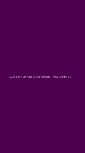 Tampilan Antarmuka Aplikasi Slot 123 Asik Aplikasi Portal Game Terbaik Android - 3