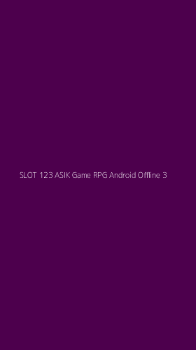 Tampilan Antarmuka Aplikasi Slot 123 Asik Game Rpg Android Offline - 3