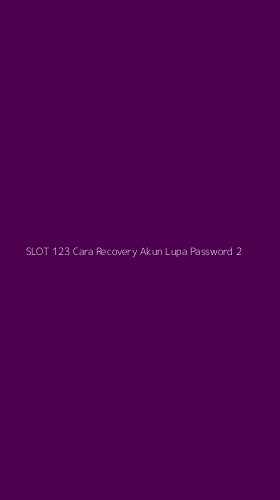 Tampilan Antarmuka Aplikasi Slot 123 Cara Recovery Akun Lupa Password - 2