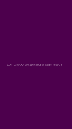 Tampilan Antarmuka Aplikasi Slot 123 Gacor Link Login Sbobet Mobile Terbaru - 3