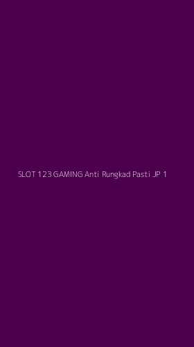 Tampilan Antarmuka Aplikasi Slot 123 Gaming Anti Rungkad Pasti Jp - 1