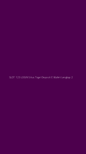 Tampilan Antarmuka Aplikasi Slot 123 Login Situs Togel Deposit E Wallet Lengkap - 2