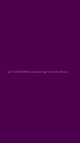 Tampilan Antarmuka Aplikasi Slot 123 Motobola Cara Main Togel Colok Jitu Pemula - 2