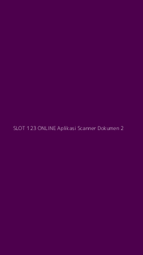 Tampilan Antarmuka Aplikasi Slot 123 Online Aplikasi Scanner Dokumen - 2