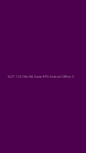 Tampilan Antarmuka Aplikasi Slot 123 Online Game Rpg Android Offline - 3
