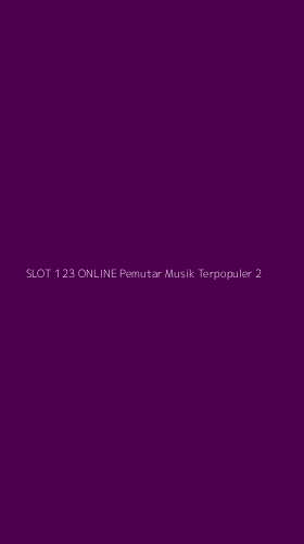 Tampilan Antarmuka Aplikasi Slot 123 Online Pemutar Musik Terpopuler - 2