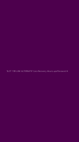 Tampilan Antarmuka Aplikasi Slot 138 Link Alternatif Cara Recovery Akun Lupa Password - 4