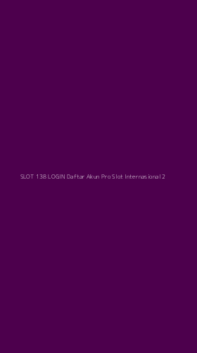 Tampilan Antarmuka Aplikasi Slot 138 Login Daftar Akun Pro Slot Internasional - 2