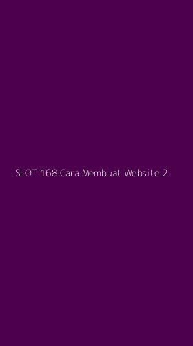 Tampilan Antarmuka Aplikasi Slot 168 Cara Membuat Website - 2