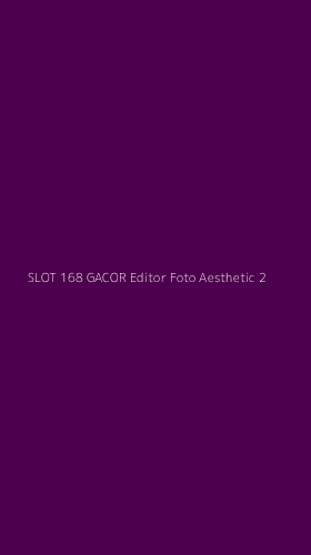 Tampilan Antarmuka Aplikasi Slot 168 Gacor Editor Foto Aesthetic - 2