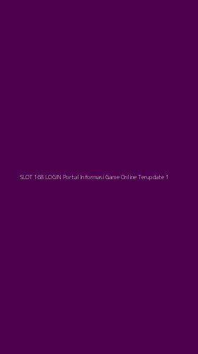 Tampilan Antarmuka Aplikasi Slot 168 Login Portal Informasi Game Online Terupdate - 1