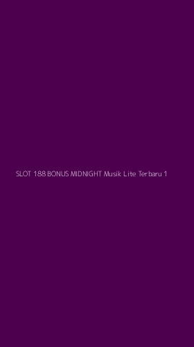 Tampilan Antarmuka Aplikasi Slot 188 Bonus Midnight Musik Lite Terbaru - 1