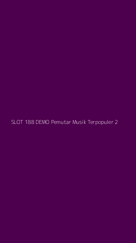 Tampilan Antarmuka Aplikasi Slot 188 Demo Pemutar Musik Terpopuler - 2