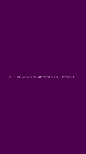 Tampilan Antarmuka Aplikasi Slot 338 Daftar Link Alternatif Sbobet Terbaru - 3