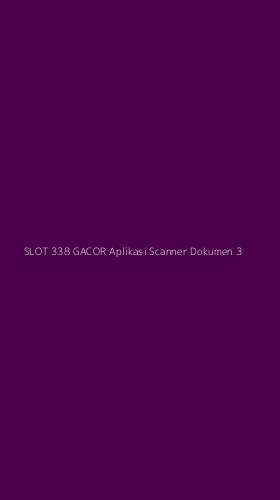 Tampilan Antarmuka Aplikasi Slot 338 Gacor Aplikasi Scanner Dokumen - 3
