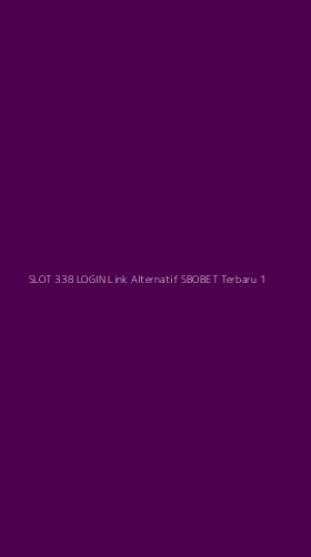 Tampilan Antarmuka Aplikasi Slot 338 Login Link Alternatif Sbobet Terbaru - 1