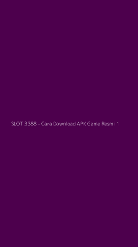 Tampilan Antarmuka Aplikasi SLOT 3388 - Cara Download APK Game Resmi - 1