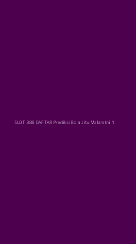 Tampilan Antarmuka Aplikasi Slot 388 Daftar Prediksi Bola Jitu Malam Ini - 1