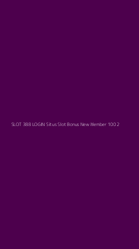 Tampilan Antarmuka Aplikasi Slot 388 Login Situs Slot Bonus New Member 100 - 2
