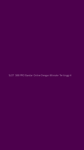 Tampilan Antarmuka Aplikasi Slot 388 Pro Bandar Online Dengan Winrate Tertinggi - 4