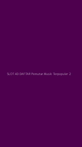 Tampilan Antarmuka Aplikasi Slot 4d Daftar Pemutar Musik Terpopuler - 2