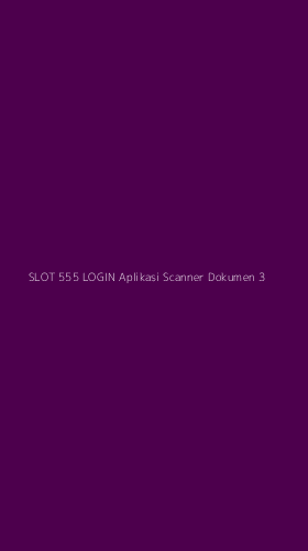Tampilan Antarmuka Aplikasi Slot 555 Login Aplikasi Scanner Dokumen - 3