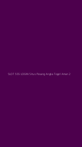 Tampilan Antarmuka Aplikasi Slot 555 Login Situs Pasang Angka Togel Aman - 2