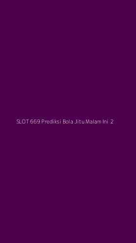 Tampilan Antarmuka Aplikasi Slot 669 Prediksi Bola Jitu Malam Ini - 2