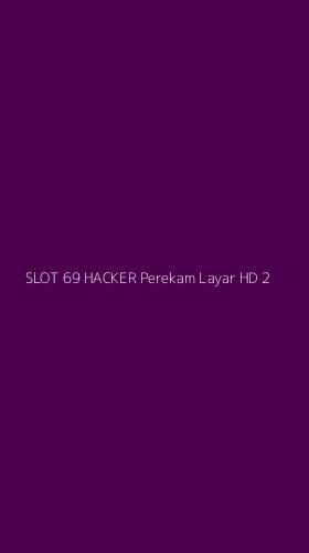 Tampilan Antarmuka Aplikasi Slot 69 Hacker Perekam Layar Hd - 2