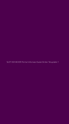 Tampilan Antarmuka Aplikasi Slot 69 Hacker Portal Informasi Game Online Terupdate - 1