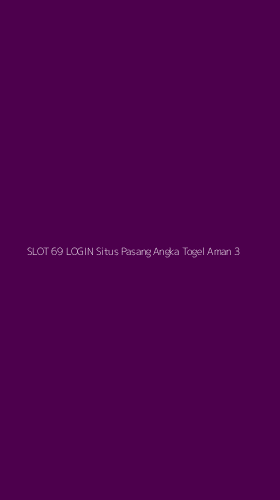 Tampilan Antarmuka Aplikasi Slot 69 Login Situs Pasang Angka Togel Aman - 3