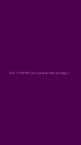 Tampilan Antarmuka Aplikasi Slot 77 Daftar Situs Judi Bola Odds Tertinggi - 3