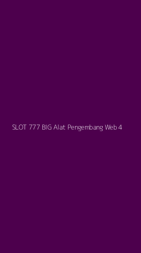 Tampilan Antarmuka Aplikasi Slot 777 Big Alat Pengembang Web - 4