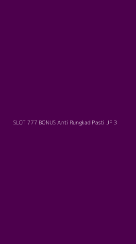 Tampilan Antarmuka Aplikasi Slot 777 Bonus Anti Rungkad Pasti Jp - 3