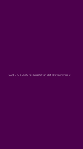 Tampilan Antarmuka Aplikasi Slot 777 Bonus Aplikasi Daftar Slot Resmi Android - 3