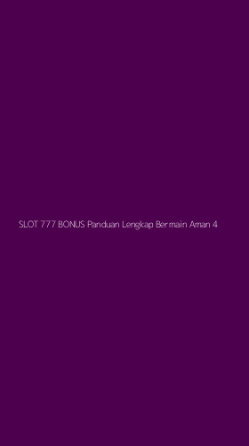 Tampilan Antarmuka Aplikasi Slot 777 Bonus Panduan Lengkap Bermain Aman - 4