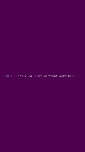 Tampilan Antarmuka Aplikasi Slot 777 Daftar Cara Membuat Website - 2