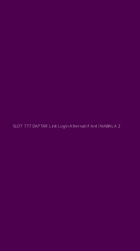 Tampilan Antarmuka Aplikasi Slot 777 Daftar Link Login Alternatif Anti Nawala - 2