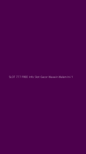 Tampilan Antarmuka Aplikasi Slot 777 Free Info Slot Gacor Maxwin Malam Ini - 1