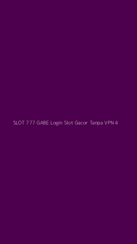 Tampilan Antarmuka Aplikasi Slot 777 Gabe Login Slot Gacor Tanpa Vpn - 4
