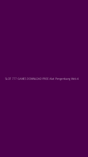 Tampilan Antarmuka Aplikasi Slot 777 Games Download Free Alat Pengembang Web - 4