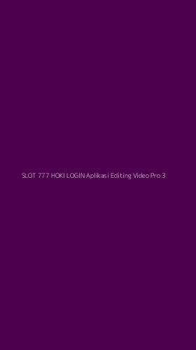Tampilan Antarmuka Aplikasi Slot 777 Hoki Login Aplikasi Editing Video Pro - 3