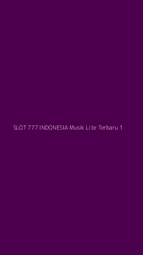 Tampilan Antarmuka Aplikasi Slot 777 Indonesia Musik Lite Terbaru - 1