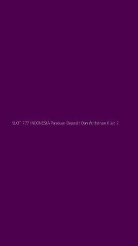 Tampilan Antarmuka Aplikasi Slot 777 Indonesia Panduan Deposit Dan Withdraw Kilat - 2