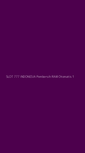 Tampilan Antarmuka Aplikasi Slot 777 Indonesia Pembersih Ram Otomatis - 1